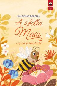 Title: A abella Maia e as súas aventuras, Author: Waldemar Bonsels
