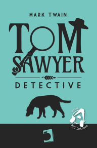 Title: Tom Sawyer: Detective, Author: Mark Twain