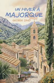 Title: Un hiver à Majorque, Author: George Sand