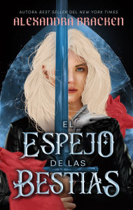 Title: El Espejo de las bestias, Author: Alexandra Bracken