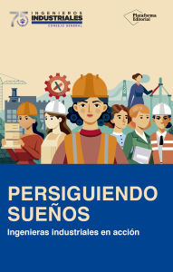 Title: Persiguiendo sueños: Ingenieras industriales en acción, Author: Consejo General de Colegios Oficiales de Ingenieros Industriales