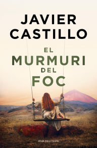 Title: El murmuri del foc, Author: Javier Castillo