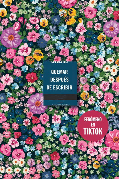 Quemar después de escribir (Edición Oficial Flores)/ Burn After Writing (Oficial Flowers Edition)