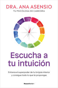 Title: Escucha a tu intuición / Listen to Your Intuition, Author: Ana Asensio