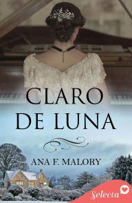 Title: Claro de luna, Author: Ana F. Malory