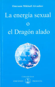 Title: La energía sexual o el Dragón alado, Author: Omraam Mikhaël Aïvanhov