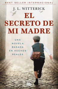 Title: El secreto de mi madre / My Mother's Secret, Author: J.L. Witterick