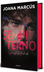Title: Sempiterno (edición especial limitada en tapa dura y con cantos tintados) / Sempiternal (Special Limited Edition, Hardcover, Sprayed Edges), Author: Joana Marcús