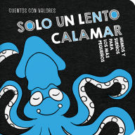 Title: Solo Un Lento Calamar / Just One Slow Squid, Author: Mar Romera