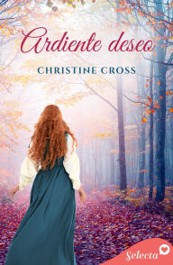 Title: Ardiente deseo, Author: Christine Cross