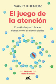 Title: El juego de la atención/ The Attention Game, Author: Marly Kuenerz