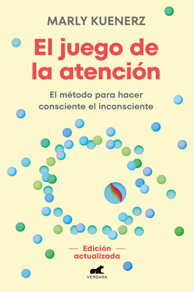El juego de la atención: El método para hacer consciente el inconsciente