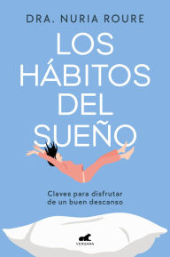Title: Los hábitos del sueño: Claves para disfrutar de un buen descanso, Author: Dra. Nuria Roure