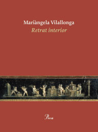 Title: Retrat interior, Author: Mariàngela Vilallonga Vives