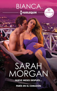 Title: Nueve meses después... - París en el corazón, Author: Sarah Morgan