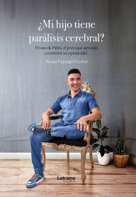 Title: ¿Mi hijo tiene parálisis cerebral?, Author: Susana Camargo Escobar