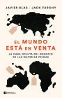 El mundo está en venta: La cara oculta del negocio de las materias primas