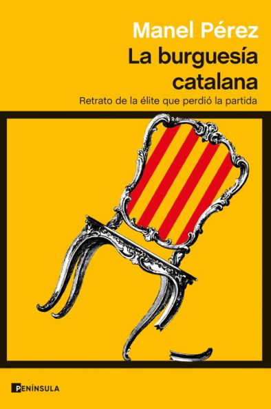 La burguesía catalana: Retrato de la élite que perdió la partida