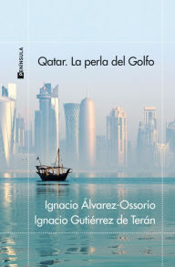 Title: Qatar. La perla del Golfo, Author: Ignacio Álvarez-Ossorio