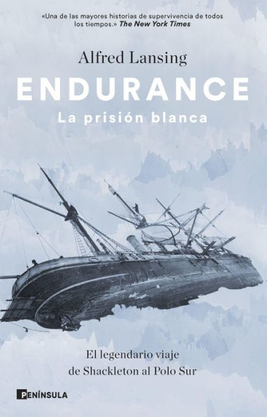 Endurance. La prisión blanca: El legendario viaje de Shackleton al Polo Sur