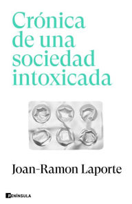 Title: Crónica de una sociedad intoxicada, Author: Joan-Ramon Laporte