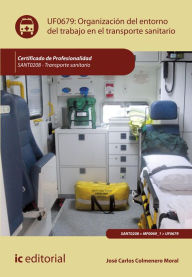 Title: Organización del entorno de trabajo en transporte sanitario. SANT0208, Author: José Carlos Colmenero Moral