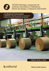 Title: Montaje y reparación de sistemas neumáticos e hidráulicos bienes de equipo y máquinas industriales. FMEE0208, Author: Rafael Castillo Jiménez