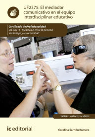 Title: El mediador comunicativo en el equipo interdisciplinar educativo. SSCG0211, Author: Carolina Sarrión Romero