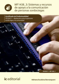 Title: Sistemas y recursos de apoyo a la comunicación de personas sordociegas. SSCG0211, Author: Adriana Escalona Barranquero