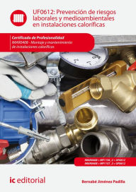 Title: Prevención de riesgos laborales y medioambientales en instalaciones caloríficas. IMAR0408, Author: Bernabé Jiménez Padilla