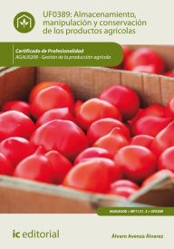Title: Almacenamiento, manipulación y conservaciones de los productos agrícolas. AGAU0208, Author: Álvaro Avenza Álvarez