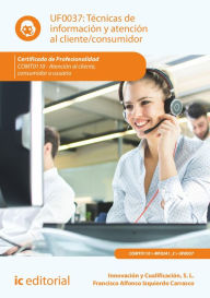 Title: Técnicas de información y atención al cliente/consumidor. COMT0110, Author: Innovación y Cualificación S. L.