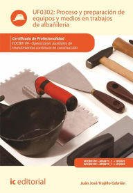 Title: Proceso y preparación de equipos y medios en trabajos de albañilería. EOCB0109, Author: Juan José Trujillo Cebrián