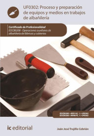 Title: Proceso y preparación de equipos y medios en trabajos de albañilería. EOCB0208, Author: Juan José Trujillo Cebrián