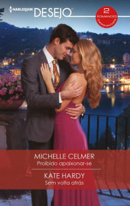 Title: Proibido apaixonar-se (finalista premio rita) - Sem volta atrás, Author: Michelle Celmer
