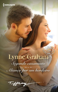 Title: Segundo casamento - Aliança por um herdeiro, Author: Lynne Graham