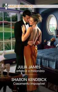 Title: A artista e o milionário - Casamento impossível, Author: Julia James