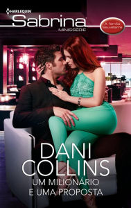 Title: Um milionário e uma proposta, Author: Dani Collins