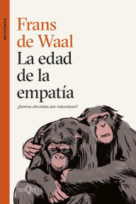 Title: La edad de la empatía / The Age of Empathy: Nature's Lessons for a Kinder Society, Author: Frans de Waal