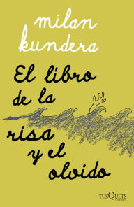 Title: El libro de la risa y el olvido, Author: Milan Kundera