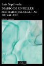Diario de un Killer sentimental seguido de Yacaré