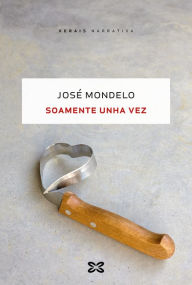Title: Soamente unha vez, Author: José Mondelo