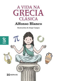 Title: A vida na Grecia clásica, Author: Alfonso Blanco