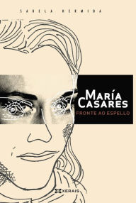 Title: María Casares fronte ao espello, Author: Sabela Hermida