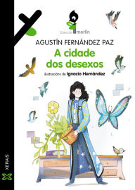 Title: A cidade dos desexos, Author: Agustín Fernández Paz
