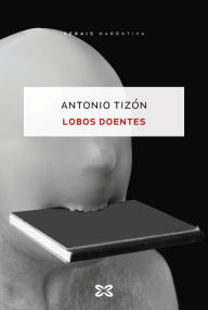 Title: Lobos doentes, Author: Antonio Tizón
