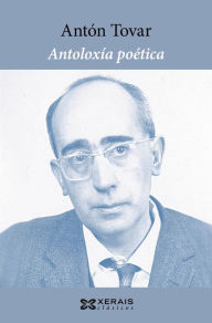 Title: Antoloxía poética de Antón Tovar, Author: Antón Tovar