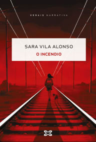 Title: O incendio, Author: Sara Vila Alonso