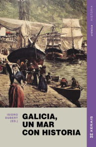 Title: Galicia, un mar con historia, Author: Isidro Dubert