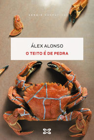 Title: O teito é de pedra, Author: Álex Alonso